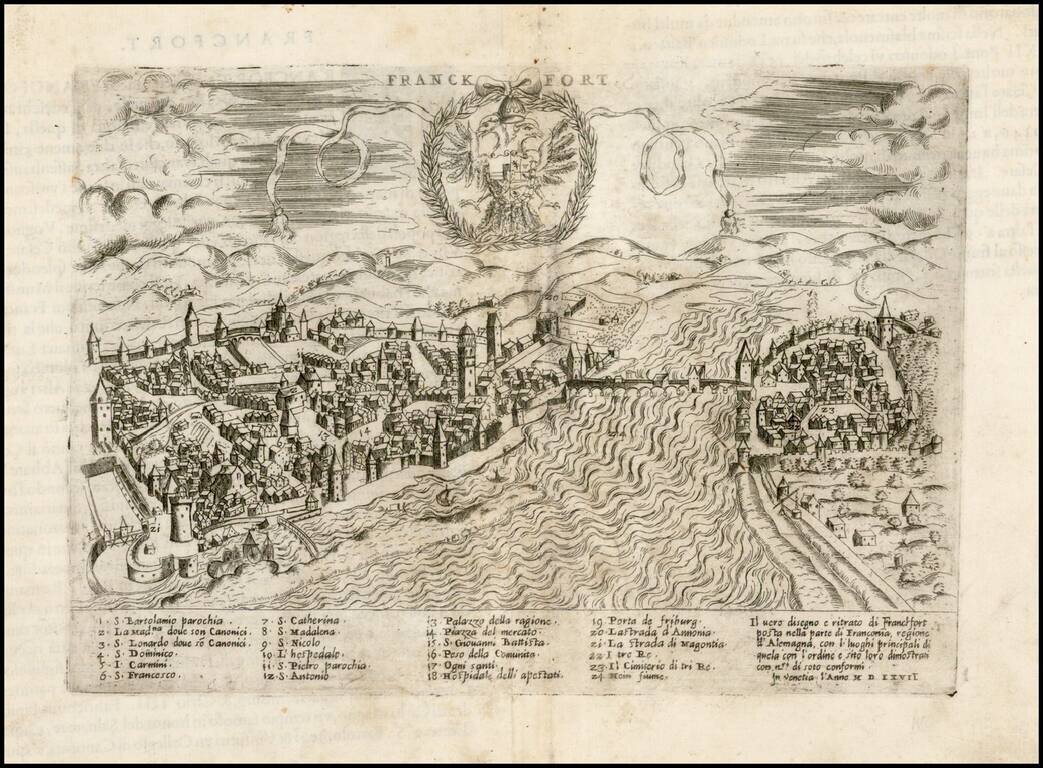 Il vero disegno e ritrato di Franckfort posta nella parte di Franconia, regione d'Alemagna : con li luoghi principali di quela con l'ordine e sito loro dimostrati con nri. di soto conformi . . . MDLXVII