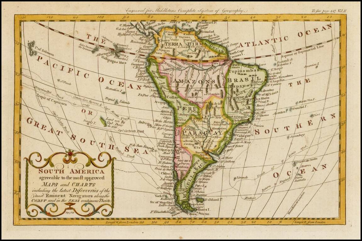 South America Agreeable to the most approved Maps and Charts including the latest Discoveries of the most Eminent Navigators . . .