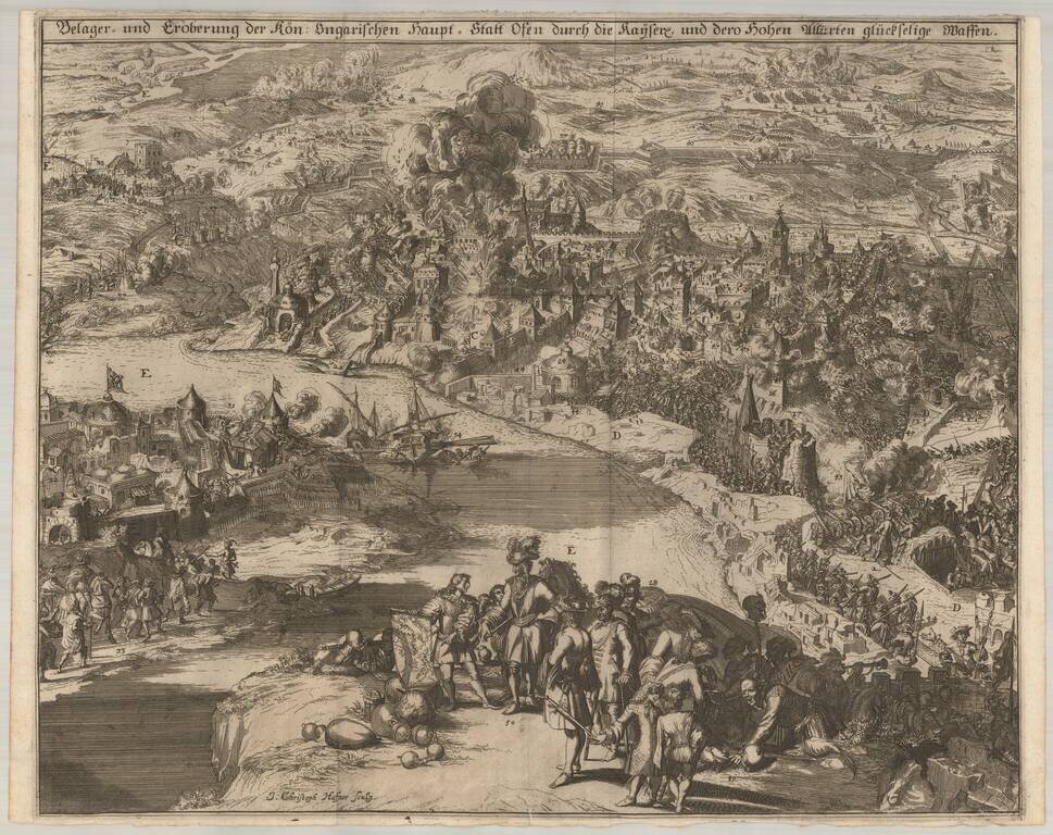 Belager- und Eroberung der Kön: Ungarischen Haupt-Statt Ofen durch die Kaysere und dero Hohen Allürten glückselige Waffen