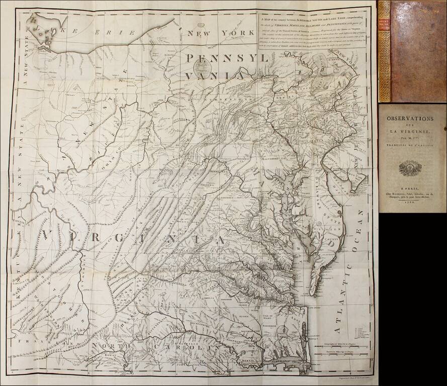 Observations sur la Virginie [with the map:] A Map of the country between Albermarle Sound, and Lake Erie, comprehending the whole of Virginia, Maryland, Delaware, and Pensylvania, with parts of several other of the United States of America. Engraved for 