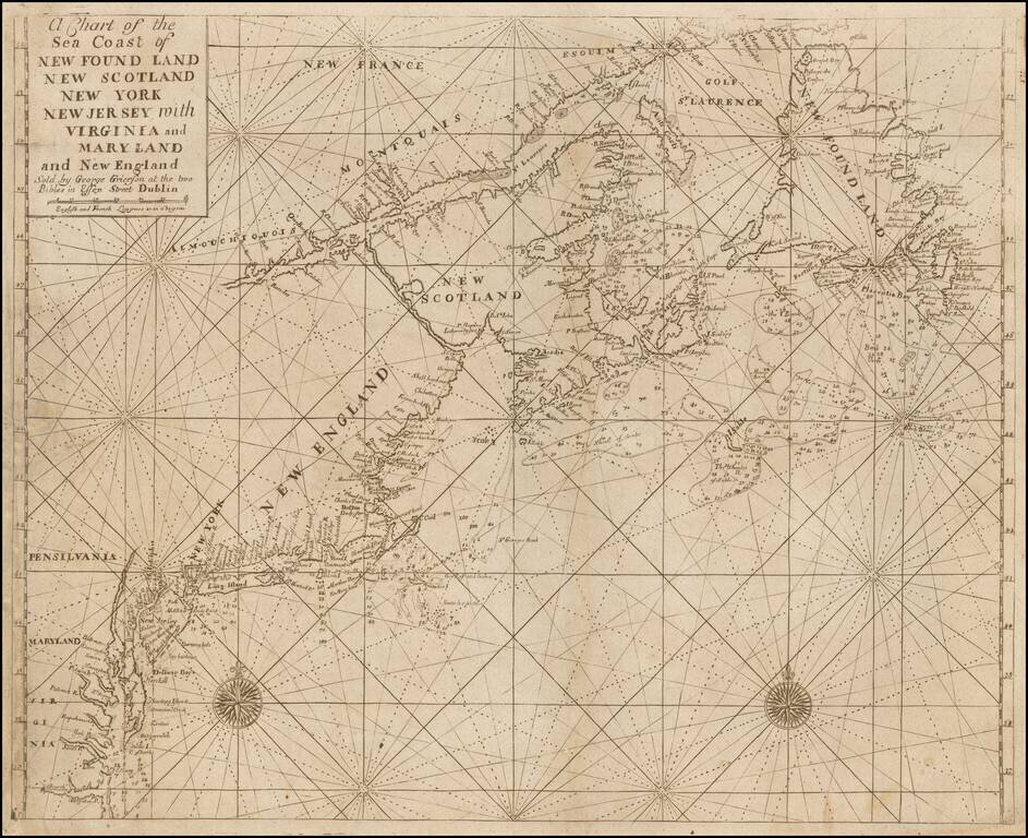 A Chart of the Sea Coast of New Found Land, New Scotland, New York New Jersey with Virginia and Maryland-- Sold By George Grierson at the two Bibles in Essex Street Dublin