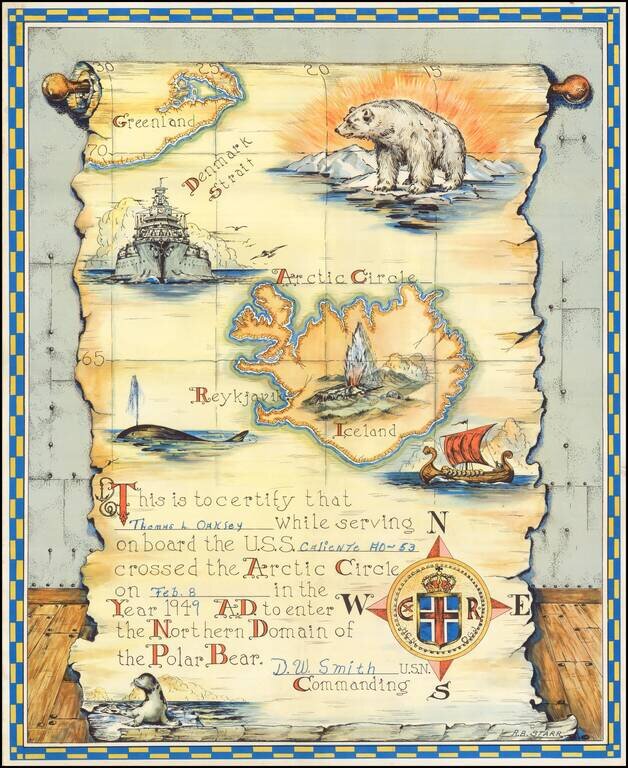 This is to certify that Thomas L. Oakley while Serving on board the U.S.S. Caliente . . . crossed the Arctic Circle on Feb. 8 in the Year 1949 A.D. to enter the Northern Domain of the Polar Bear.  D.W. Smith U.S.N. Commanding.