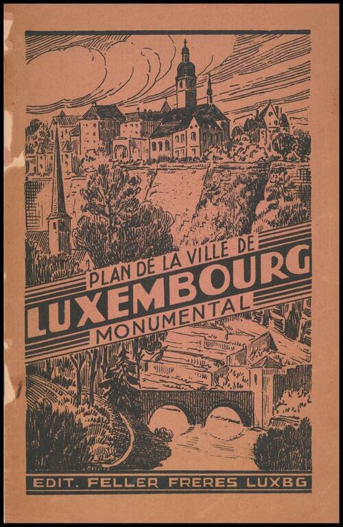 Plan Monumental de la Ville de Luxembourg Édité par Feller Frères Impr. d'Art Luxbg.