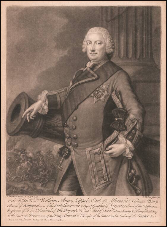 [Governor of Virginia]  The Right Honble William Anne, Keppel, Earl of Albermarle, Viscount Bury, Baron of Ashford, Groom of the Stole, Governour & Captn General of Virginia, Colonel of the Coldstream Regiment of Fort, Lt. General of His Majesty's Forces,