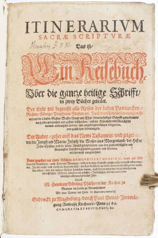 Itinerarium Sacrae Scripturae. Das ist: Ein Reisebuch, Uber die gantze heilige Schrifft, in zwey Bücher geteilet... Zuvor gemehret mit einem Büchlein De monetis et mensuris... Insonderheit aber mit einer feinen nützlichen Erklerung des Buchs Josua... Mit 