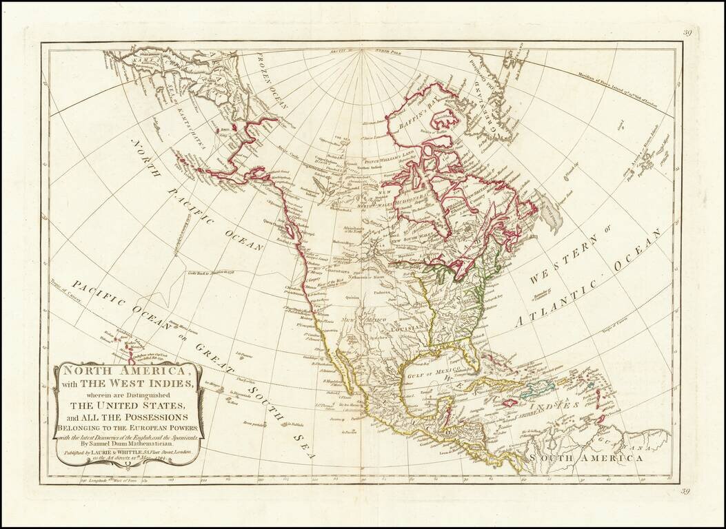 North America, with The West Indies, wherein are Distinguished The United States, and All The Possessions Belonging to the European Powers; with the latest Discoveries of the English and the Spaniards . . . 1794