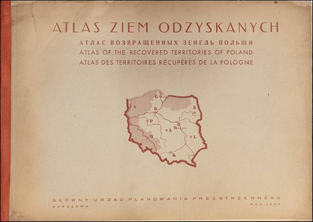 Atlas Ziem Odzyskanych . . . Atlas of the Recovered Territories of Poland