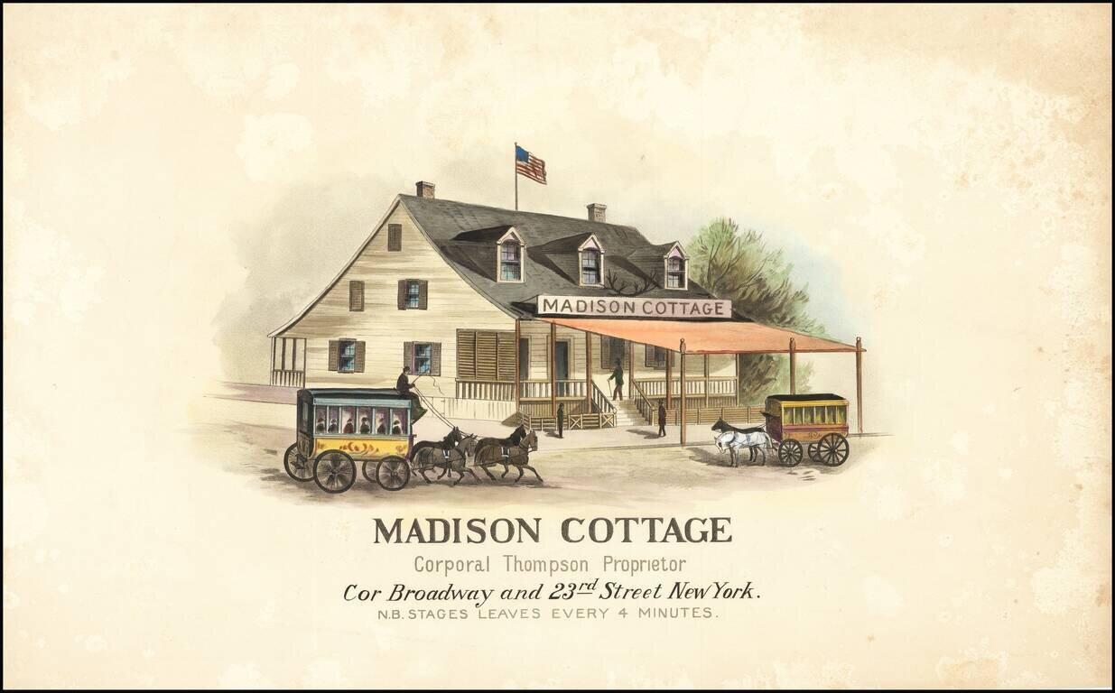 Madison Cottage  Corporal Thompson Proprietor  Cor. Broadway and 23rd Street New York.  N.B. Stages Leaves  Every 4 Minutes