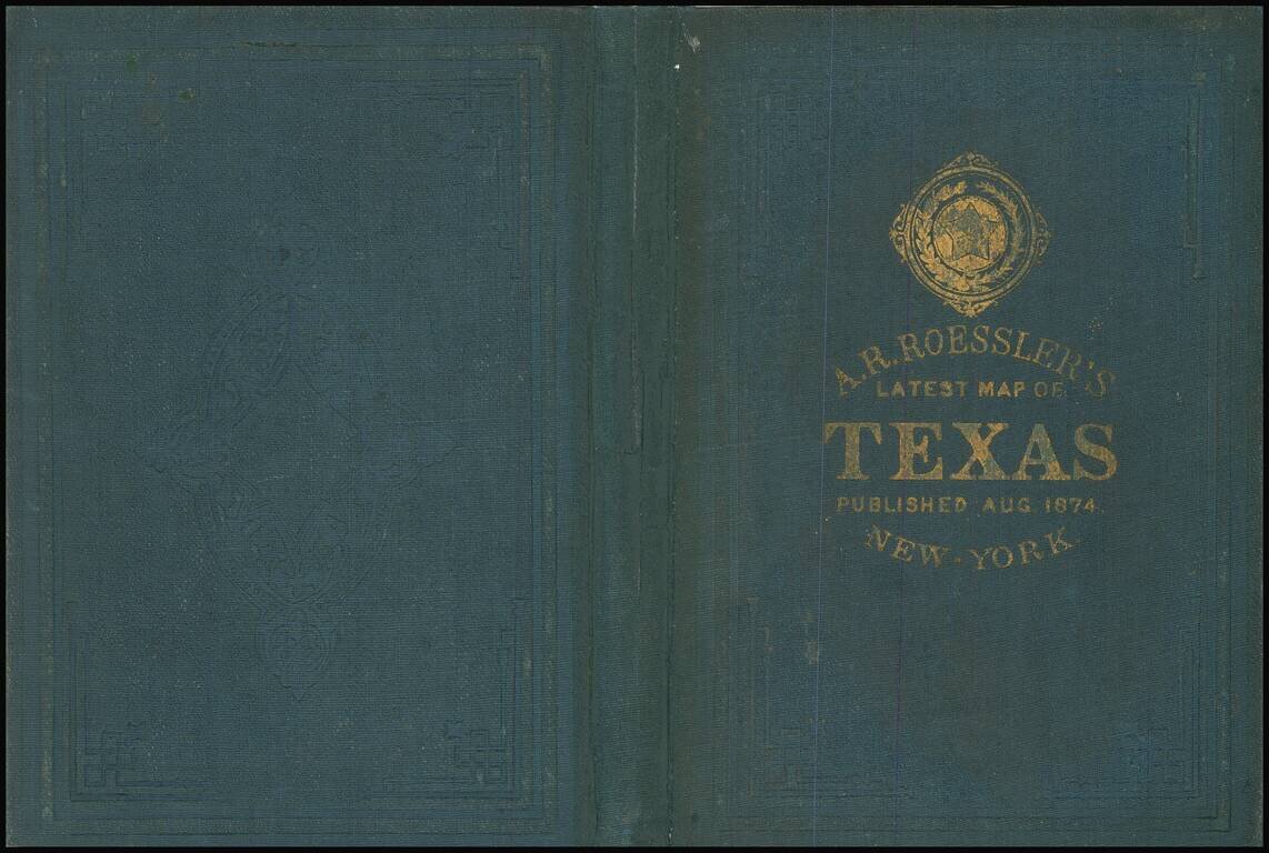 A. R. Roessler's Latest Map of the State of Texas Exhibiting Mineral-and Agricultural Districts, Post Offices & Mailroutes, Railroads projected and finished, Timber, Prairie, Swamp Lands, etc. etc. etc.