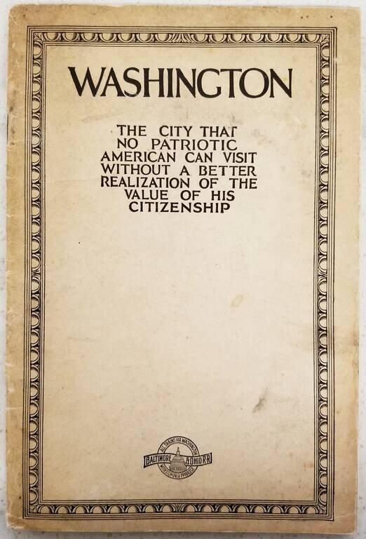 Washington The City that No Patriotic American Can Visit Without a Better Realization of the Value of His Citizenship
