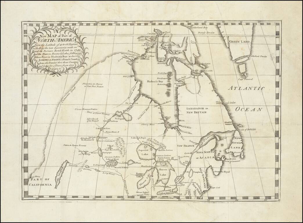 A New Map of Part of North America From the Latitude of 40 to 68 Degrees, Including the late discoveries made on Board the Bomb Ketch in 1742, And the Western Rivers & Lakes falling into Nelson River in Hudson's Bay as described by Joseph La France a Cana