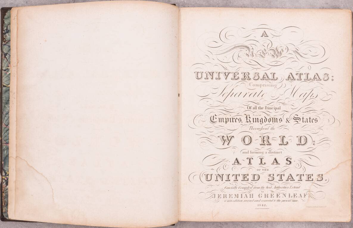 A New Universal Atlas, Comprising Separate Maps Of all the Principal Empires, Kingdoms & States Throughout The World and Forming a Distinct Atlas of the United States. . . .