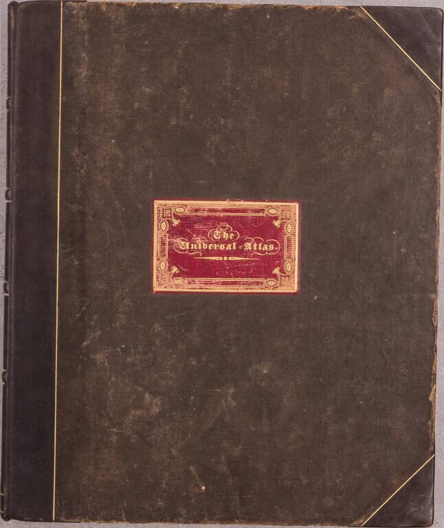 A New Universal Atlas, Comprising Separate Maps Of all the Principal Empires, Kingdoms & States Throughout The World and Forming a Distinct Atlas of the United States. . . .