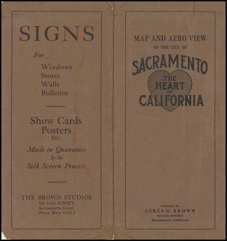 Sacramento From The Sky  The Heart of California  / Map of The City of Sacramento Published by C.G. Brown