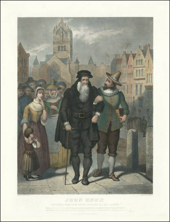 John Knox Returning Home After Having Preached His Last Sermon . . . Edinburgh 1572