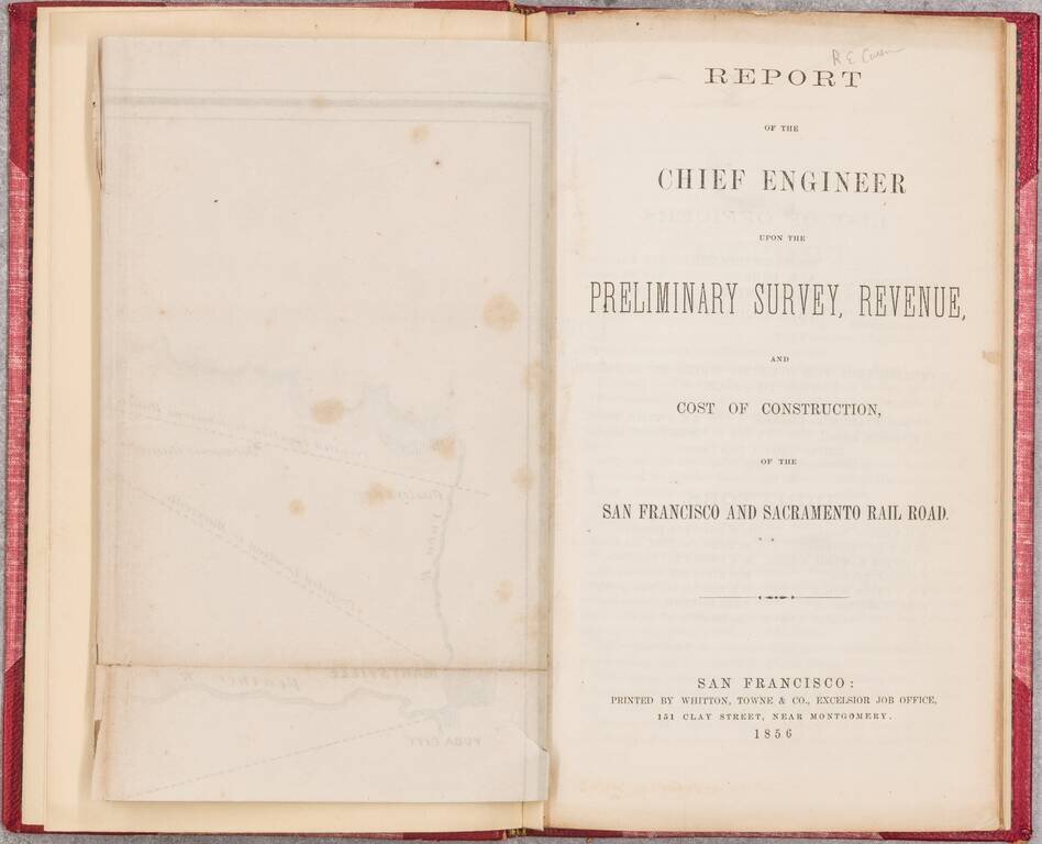 Map Showing The Location of the San Francisco & Sacramento Rail Road & Its Connections (bound into)  Report of the Chief Engineer Upon The Preliminary Survey, Revenue and Cost of Construction of the San Francisco and Sacramento Railroad