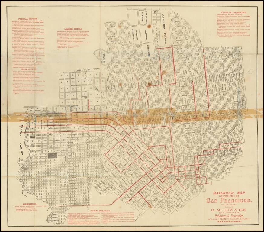 Railroad Map of the City of San Francisco, California, Published by R.M. Edwards, Late D.E. Appleton & Co., Publisher & Bookseller, 508 & 510 Montgomery Street, San Francisco.
